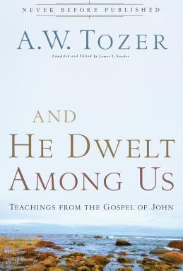 AND HE DWELT AMONG US- Teachings from the Gospel of John