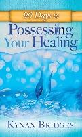 POSSESSING YOUR HEALING