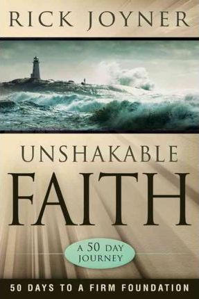 UNSHAKABLE FAITH: 50 Days to a Firm Foundation