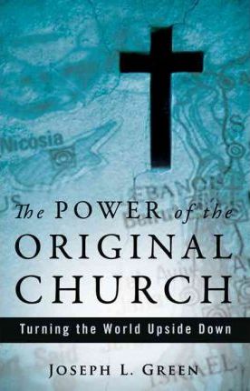 POWER OF THE ORIGINAL CHURCH
