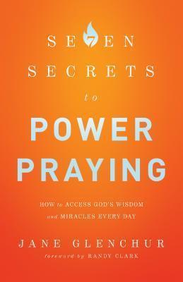 7 SECRETS TO POWER PRAYING