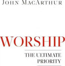 WORSHIP: The ultimate priority
