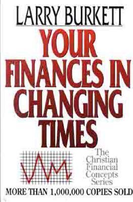 YOUR FINANCES IN CHANGING TIMES