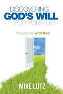 DISCOVERING GOD'S WILL FOR YOUR LIFE