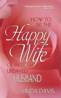 HOW TO BE THE HAPPY WIFE OF UNSAVED HUSBAND