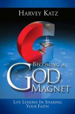 BECOMING A GOD MAGNET