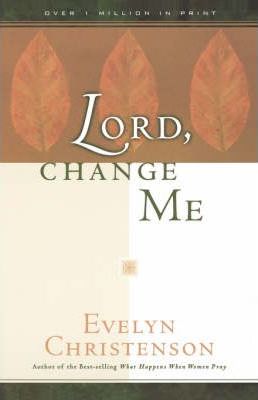 LORD CHANGE ME!