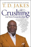 CRUSHING: God Turns Pressure into Power