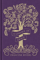 LINEAGE OF GRACE by FRANCINE RIVERS