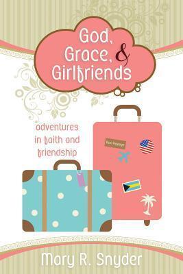 GOD, GRACE,GIRLFRIENDS