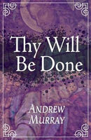 THY WILL BE DONE