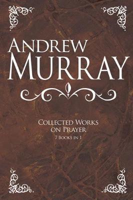 COLLECTED WORKS ON PRAYER-MURRAY