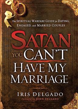 SATAN YOU CAN'T HAVE MY MARRIAGE