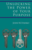UNLOCKING THE POWER OF YOUR PURPOSE
