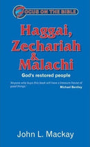 FOCUS ON THE BIBLE COM-Haggai, Zechariah and Malachi : God's Restored People