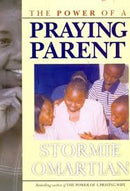 POWER OF A PRAYING PARENT, THE
