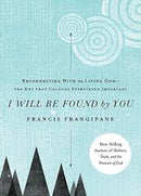 I WILL BE FOUND BY YOU