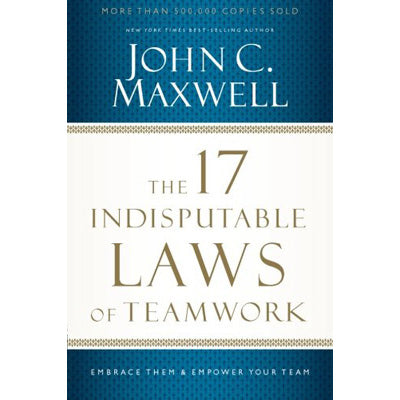 17 INDISPUTABLE LAWS OF TEAMWORK