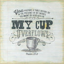 PLAQUE MY CUP OVERFLOWS