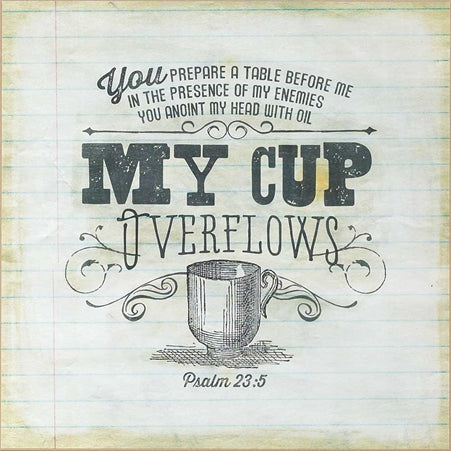 PLAQUE MY CUP OVERFLOWS