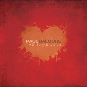 MUSIC CD- SAME LOVE BY Paul Baloche