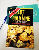LIFE IS A GOLD MINE- CAN YOU DIG IT