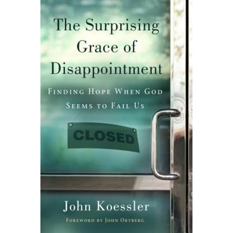 SURPRISING GRACE OF DISAPPOINTMENT