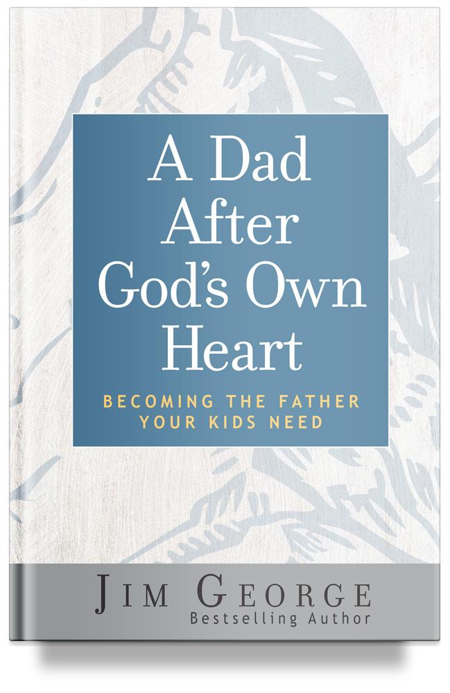 DAD AFTER GOD'S OWN HEART