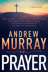 ANDREW MURRAY ON PRAYER