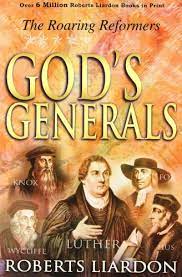 GOD'S GENERALS : THE ROARING REFORMERS