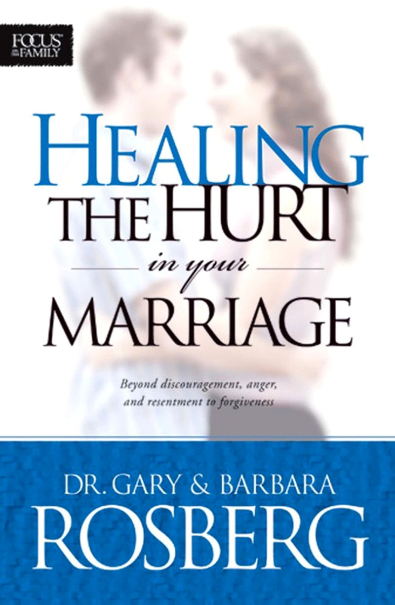 HEALING THE HURT IN YOUR MARRIAGE