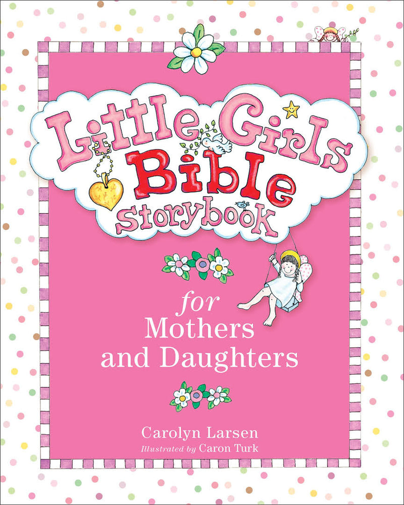LITTLE GIRLS BIBLE STORYBOOK- FOR MOTHERS AND DAUGHTERS
