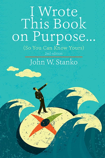 I WROTE THIS BOOK ON PURPOSE - So You Can Know Yours
